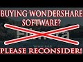 Buying Wondershare Software? Please reconsider! (Wondershare Video Editor, Wondershare Filmora)