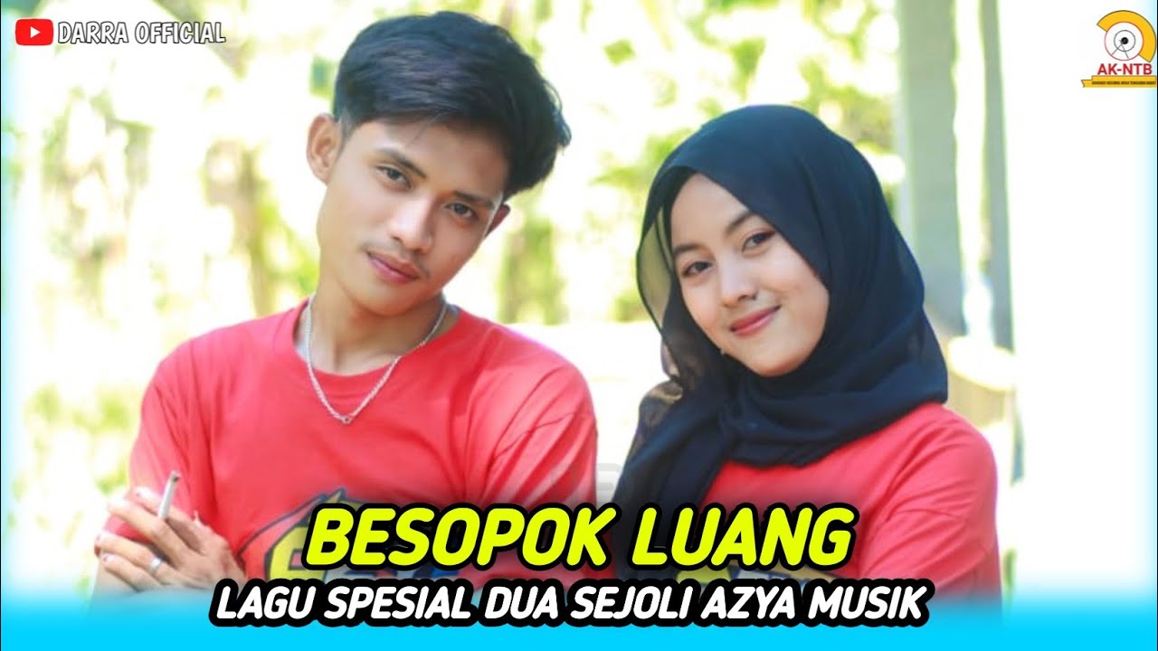 BESOPOK LUANG || LAGU SPESIAL DUA SEJOLI AZYA MUSIK - YouTube