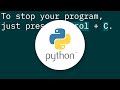 How to stop/terminate a python script from running?
