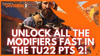 UNLOCK ALL THE MODIFIERS FAST IN THE PTS TU22!  #thedivision2