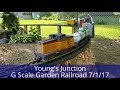 Young's Junction G Scale Garden Railroad 7/1/17