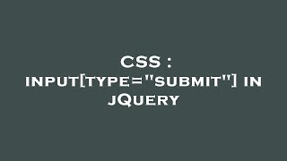 CSS : input[type="submit"] in jQuery