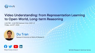 VinAI Seminar | Video Understanding: from Representation Learning to Open-World, Long-term Reasoning