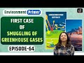 Smuggling of Greenhouse Gases| Environment Primer | Drishti IAS English