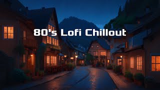 80's Lofi Chillout [ Beats to Relax & Chill to ]