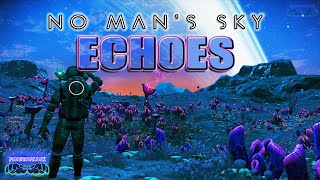 No Man's Sky ECHOES (Main Story Gameplay)
