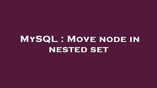 MySQL : Move node in nested set