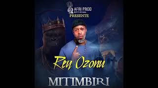 MITIMBIRI (Audio Officiel) Dj Rey Ozonu