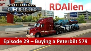 American Truck Simulator E29 - Replacing the Kenworth with a Peterbilt 579