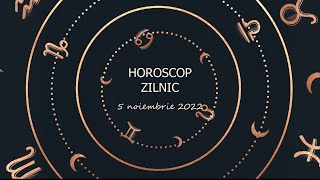 Horoscop zilnic 5 noiembrie 2022 / Horoscopul zilei
