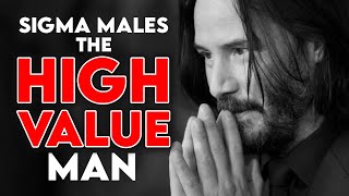 Why Sigma Males Are The True High Value Men