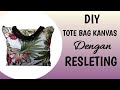 Cara Membuat Tote Bag Kanvas Dengan Resleting| DIY Tote Bag