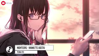 Nightcore - Mamotte Agetai 「 Yuna Ito 」