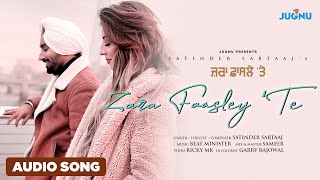Satinder Sartaaj | Zara Faasley Te (Audio Song) | New Punjabi Song 2023 | @JugnuGlobal