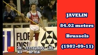 Viktor Yevsyukov JAVELIN 84.02 meters Brussels (1987-09-11).