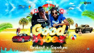 Brukout x Supalyne - Good Vybz