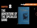 The adventure of the speckled band  - The adventures of Sherlock Holmes chapter 8