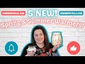 5 New Spring & Summer Warmers!