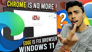Microsoft Edge is NOW! Default Browser for windows 11 ! No Chrome or Firefox? New Update