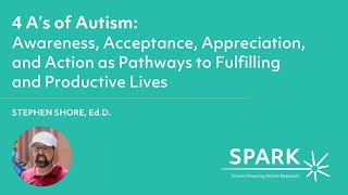 Autism Awareness, Acceptance, Appreciation, \u0026 Action as Pathways to Fulfilling and Productive Lives