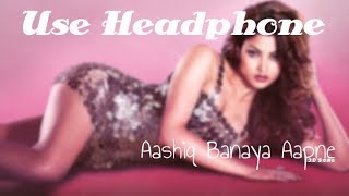 Aashiq Banaya Aapne (3D Audio) | Hate Story 4 |  Virtual 3D Song