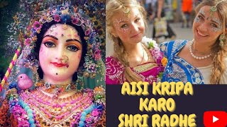 AISI KRIPA KARO SHRI RADHE