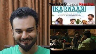 Pakistani Reaction | Karwaan Trailer | Irrfan Khan | DulQuer Salmaan | Mithila Palkar | 3rd Aug 2018