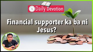 S2-Day 156: Financial supporter ka ba ni Jesus? - Matthew 27:55-56 (5 am Daily Devotion)