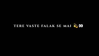 Tere Vaste Falak Se Mai ❤️ Chand Launga -- _ Black Screen Status -- _ Lyrics Status --❤️