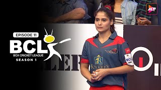 Box Cricket League - Episode 11  |BCL SEASON 1| Kavita Kaushik | Karan Wahi @Altt_Official