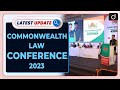 Commonwealth Law Conference 2023: Latest update | Drishti IAS English