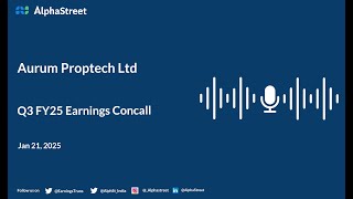 Aurum Proptech Ltd Q3 FY2024-25 Earnings Conference Call