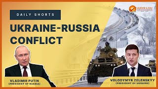 Ukraine Russia Conflict | General Studies & Current Affairs for UPSC IAS | Vajiram & Ravi