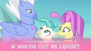 My Little Pony - Sezon 8 Odcinek 06 - W wodzie czy na lądzie?