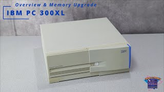 IBM PC 300XL - Overview & Memory Upgrade