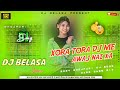 Re_Xora_Tora_Dj_Me_Awaj_Nai_Xa_-_2024_Bhojpuri_Dj_Song_-_Dj_Belasa_Remix