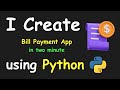 I CREATE BILL PAYMENT APP IN 2 MIN USING PYTHON & LEARN PYTHON BY BUILDING SIMPLE PROJECTS
