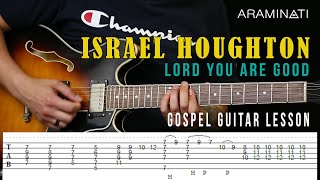 Gospel Guitar Lesson/Tutorial: Lord You Are Good Israel Houghton With TABS