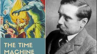 The Time Machine - H. G. Wells (free audiobook) classic science fiction