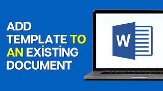 How to Add a Template to an Existing Document in MS Word?