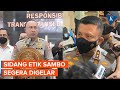 Dalam Waktu Dekat, Sidang Etik untuk Status Ferdy Sambo Digelar