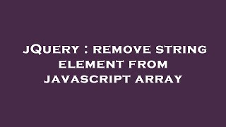 jQuery : remove string element from javascript array