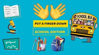 Put A Finger Down School Edition !