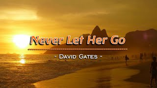 Never Let Her Go - KARAOKE VERSION - as popularized by David Gates