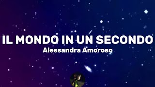 Il mondo in un secondo - Alessandra Amoroso (Testo/Lyrics)