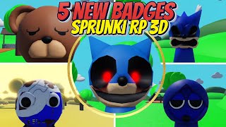 Roblox - How To Get All 5 New Badges In Sprunki RP 3D  Sprunki Sonic.Exe New Update