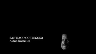 AUTORES VITAIS: SANTIAGO CORTEGOSO [dramaturgo, director, actor]