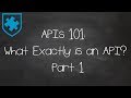 APIs 101: What Exactly is an API? Part 1