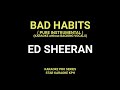 Ed Sheeran - Bad Habits ( NO BACKING VOCALS with LYRICS )