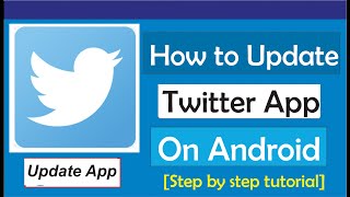 How To Update Twitter App (On Android)